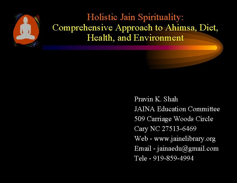 Holistic Jain Spirituality: Comprehensive Approach to Ahimsa, Diet, Health, and Environment Pravin K. Shah
