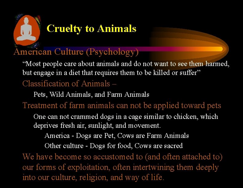 Cruelty to Animals American Culture (Psychology) “Most people care about animals and do not