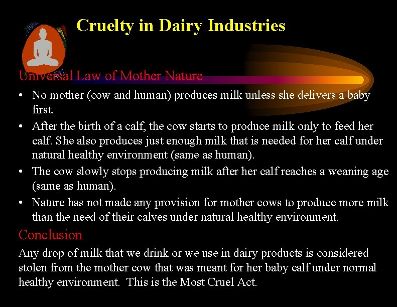 Cruelty in Dairy Industries Universal Law of Mother Nature • No mother (cow and