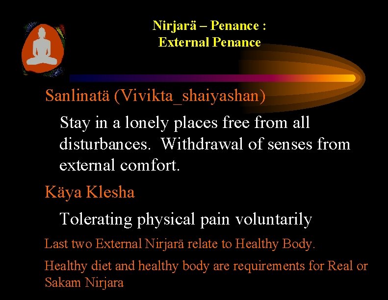 Nirjarä – Penance : External Penance Sanlinatä (Vivikta_shaiyashan) Stay in a lonely places free