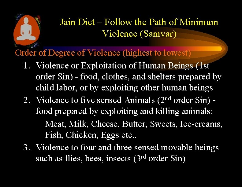 Jain Diet – Follow the Path of Minimum Violence (Samvar) Order of Degree of