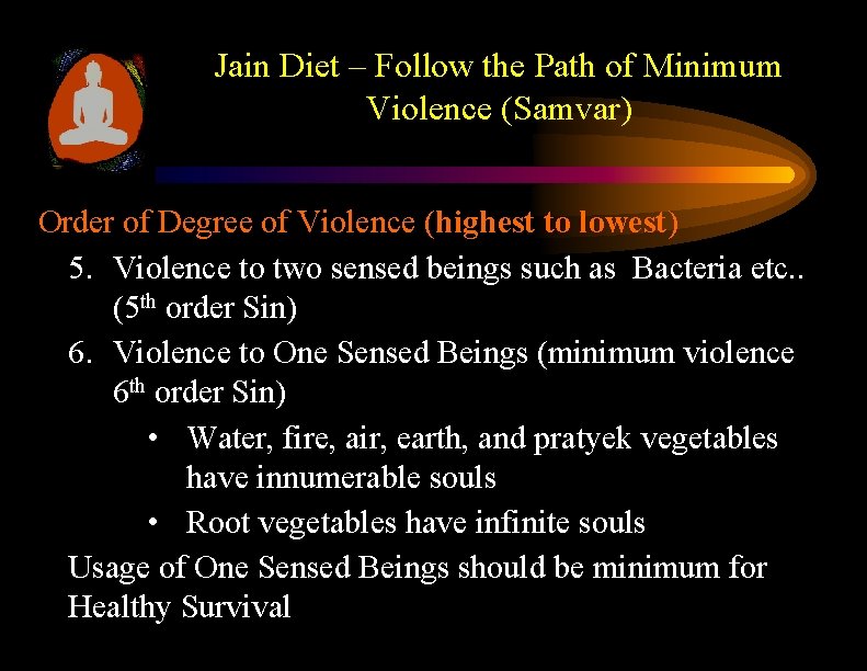 Jain Diet – Follow the Path of Minimum Violence (Samvar) Order of Degree of