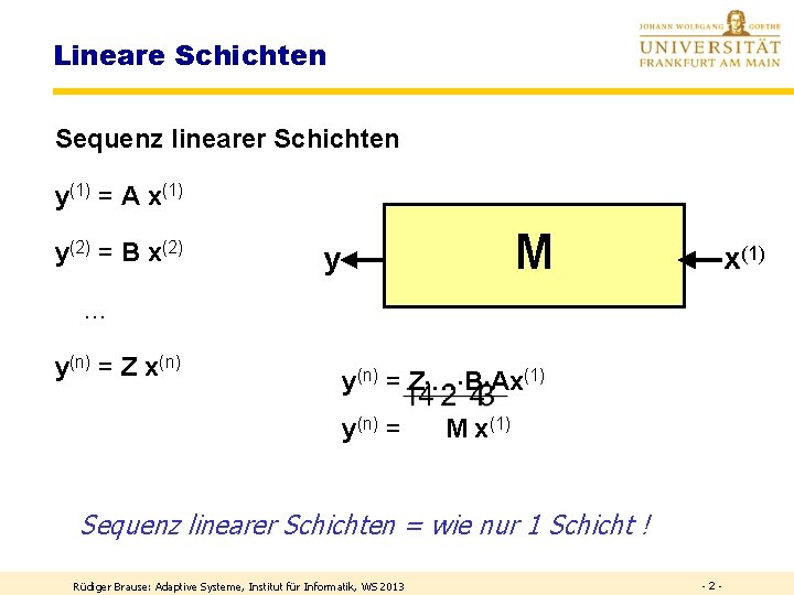 Lineare Schichten Sequenz linearer Schichten y(1) = A x(1) y(2) = B x(2) Z