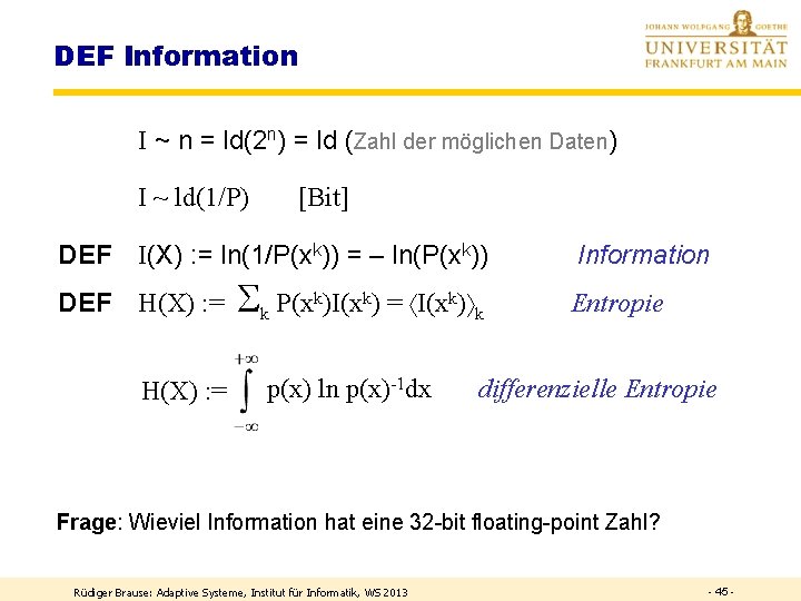DEF Information I ~ n = ld(2 n) = ld (Zahl der möglichen Daten) DEF Information I ~ n = ld(2 n) = ld (Zahl der möglichen Daten)
