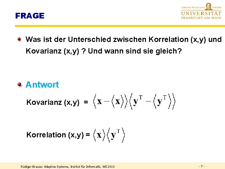 FRAGE Was ist der Unterschied zwischen Korrelation (x, y) und Kovarianz (x, y) ?