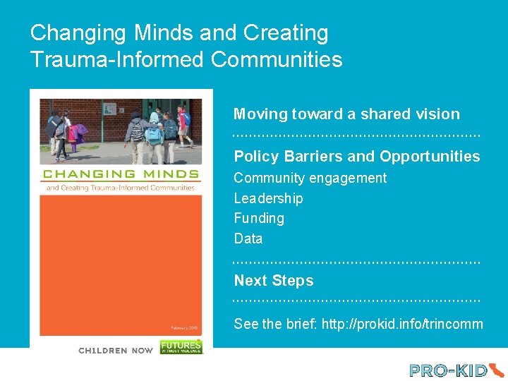 Changing Minds and Creating Trauma-Informed Communities Moving toward a shared vision Policy Barriers and