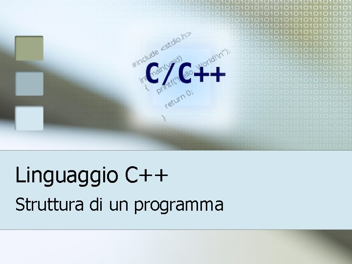 Linguaggio C++ Struttura di un programma 