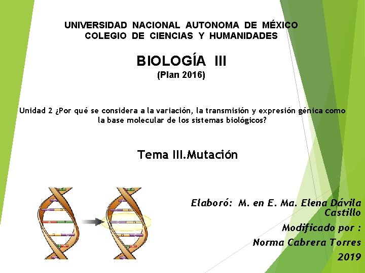 UNIVERSIDAD NACIONAL AUTONOMA DE MÉXICO COLEGIO DE CIENCIAS Y HUMANIDADES BIOLOGÍA III (Plan 2016)