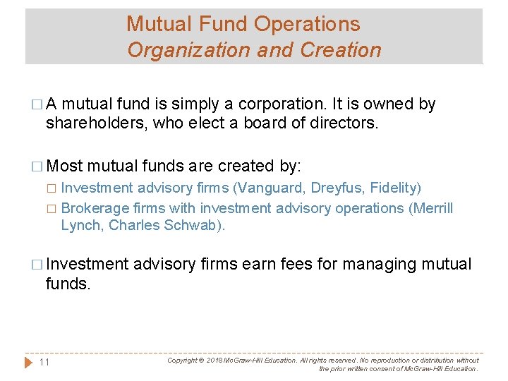 Mutual Fund Operations Organization and Creation �A mutual fund is simply a corporation. It