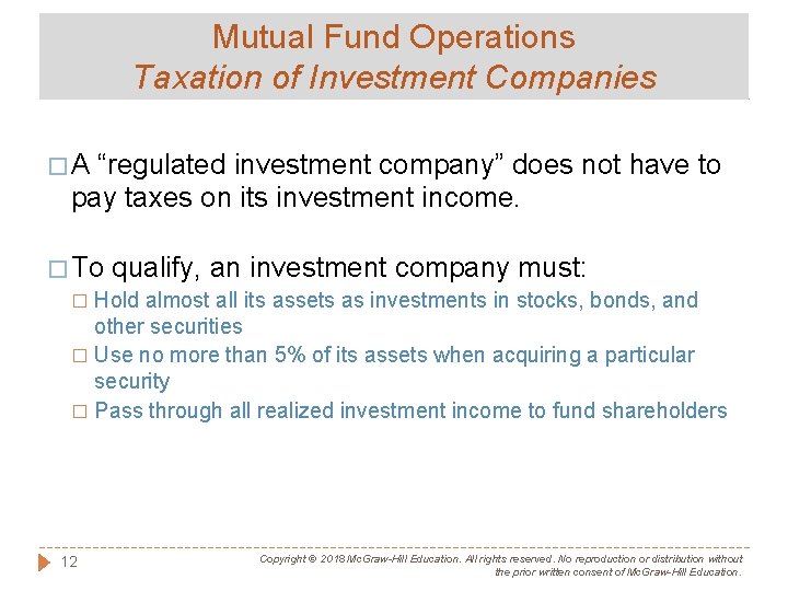 Mutual Fund Operations Taxation of Investment Companies �A “regulated investment company” does not have