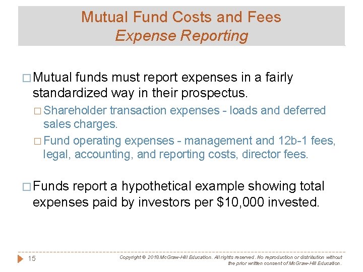 Mutual Fund Costs and Fees Expense Reporting � Mutual funds must report expenses in