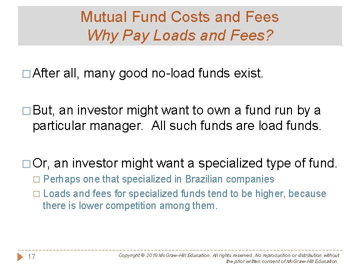 Mutual Fund Costs and Fees Why Pay Loads and Fees? � After all, many