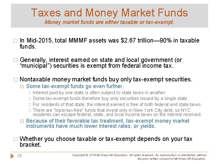 Taxes and Money Market Funds Money market funds are either taxable or tax-exempt. �