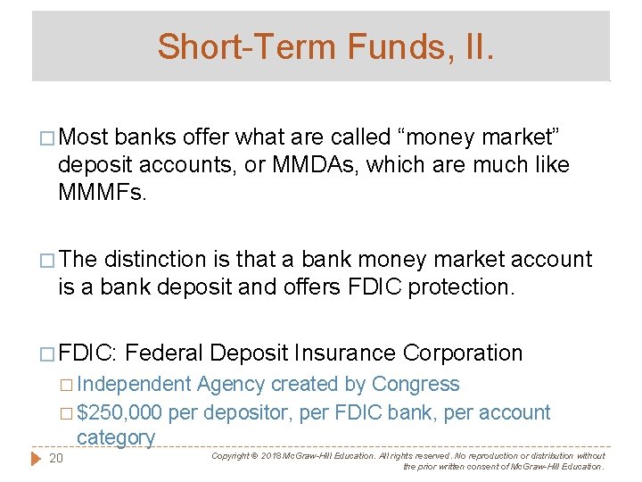 Short-Term Funds, II. � Most banks offer what are called “money market” deposit accounts,