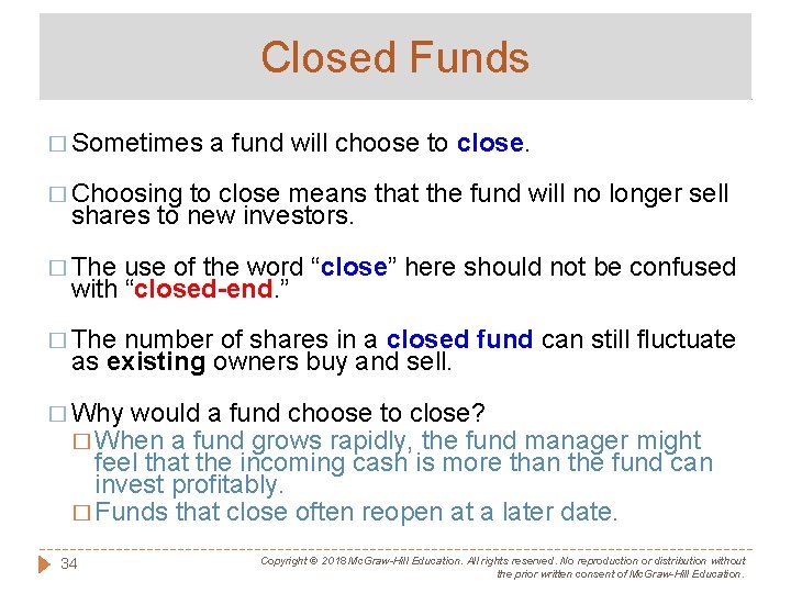 Closed Funds � Sometimes a fund will choose to close. � Choosing to close