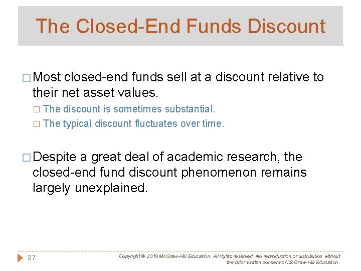 The Closed-End Funds Discount � Most closed-end funds sell at a discount relative to