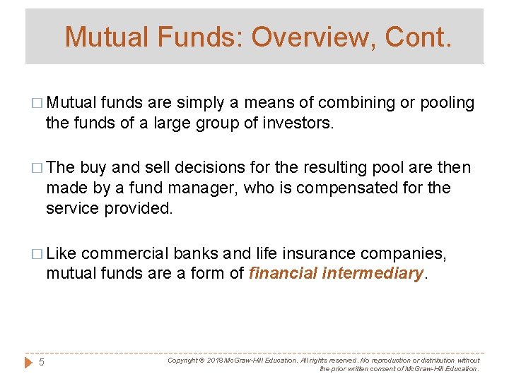 Mutual Funds: Overview, Cont. � Mutual funds are simply a means of combining or