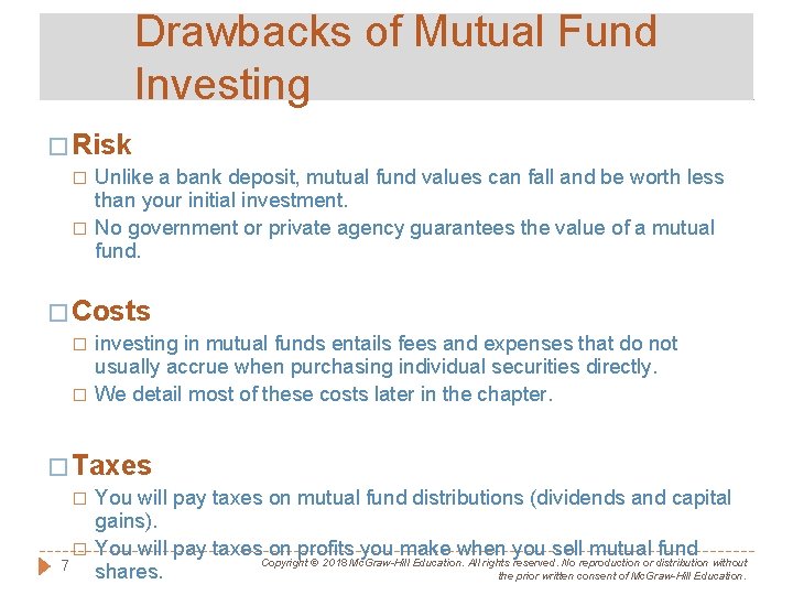 Drawbacks of Mutual Fund Investing � Risk � � Unlike a bank deposit, mutual