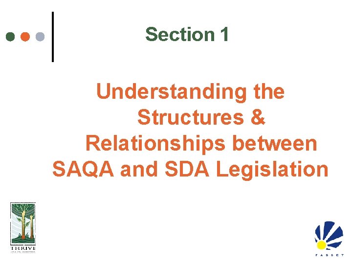 Section 1 Understanding the Structures & Relationships between SAQA and SDA Legislation 