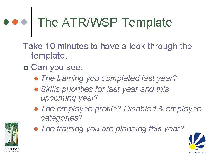 The ATR/WSP Template Take 10 minutes to have a look through the template. ¢