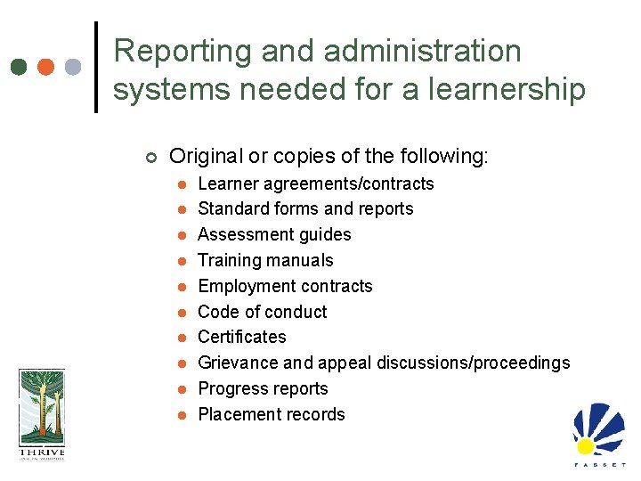 Reporting and administration systems needed for a learnership ¢ Original or copies of the