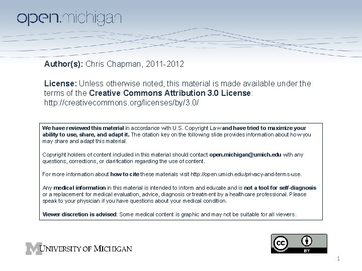 Author(s): Chris Chapman, 2011 -2012 License: Unless otherwise noted, this material is made available