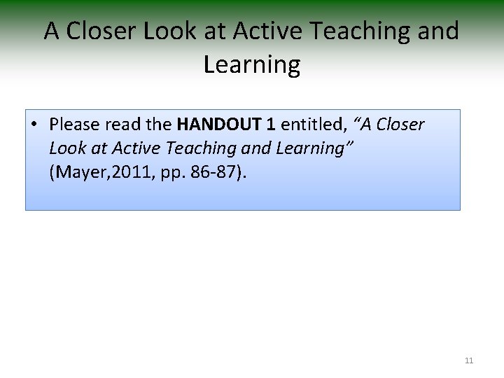 A Closer Look at Active Teaching and Learning • Please read the HANDOUT 1