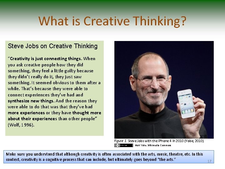 What is Creative Thinking? Steve Jobs on Creative Thinking “Creativity is just connecting things.