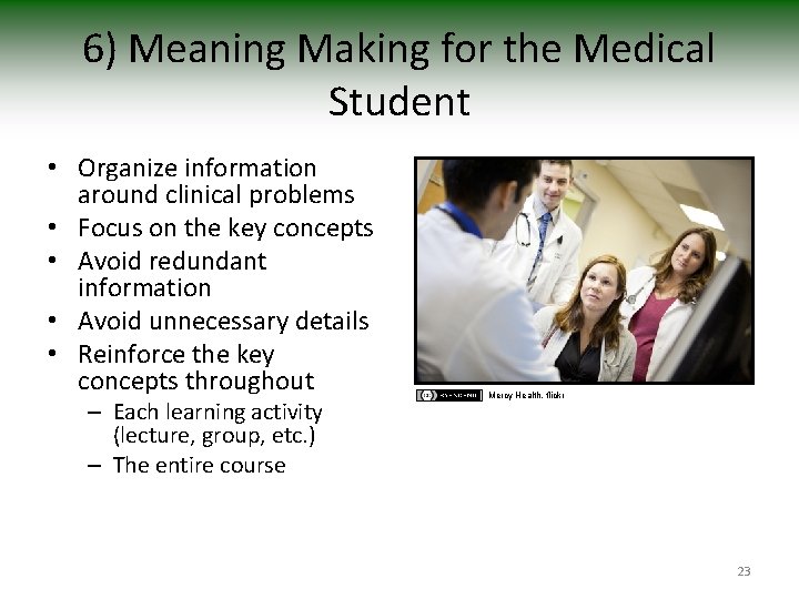 6) Meaning Making for the Medical Student • Organize information around clinical problems •