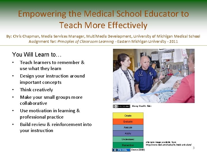 Empowering the Medical School Educator to Teach More Effectively By: Chris Chapman, Media Services