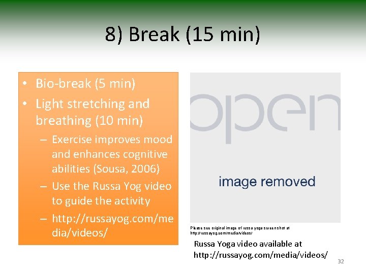 8) Break (15 min) • Bio-break (5 min) • Light stretching and breathing (10