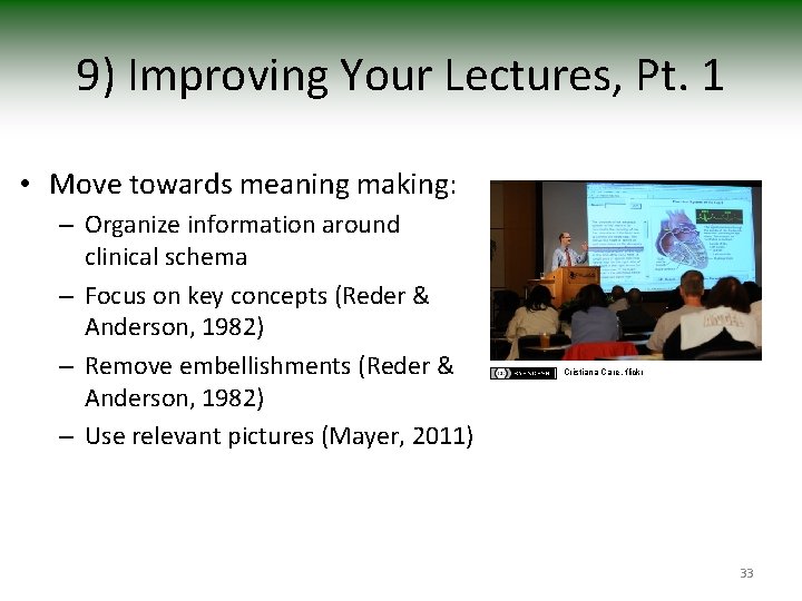 9) Improving Your Lectures, Pt. 1 • Move towards meaning making: – Organize information