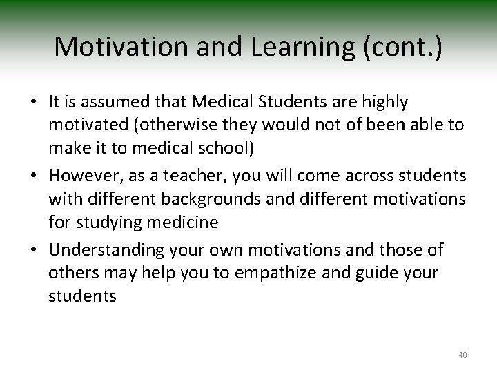 Motivation and Learning (cont. ) • It is assumed that Medical Students are highly