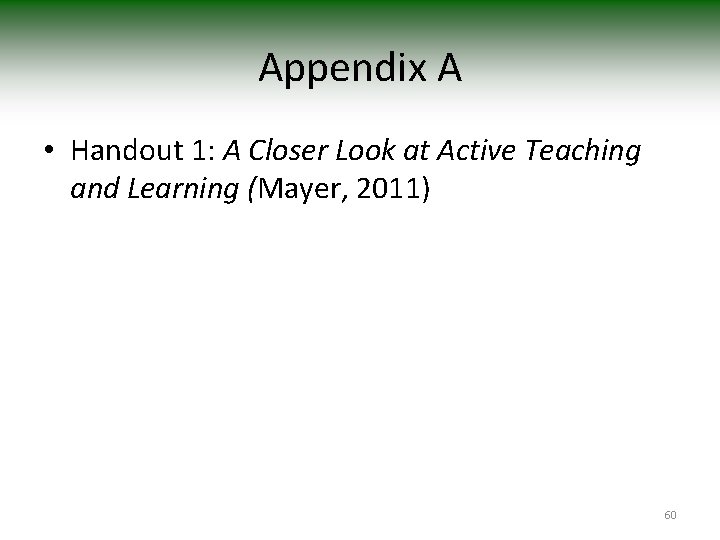 Appendix A • Handout 1: A Closer Look at Active Teaching and Learning (Mayer,