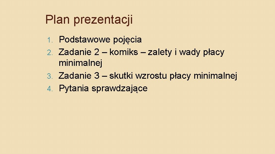 Plan prezentacji Podstawowe pojęcia 2. Zadanie 2 – komiks – zalety i wady płacy