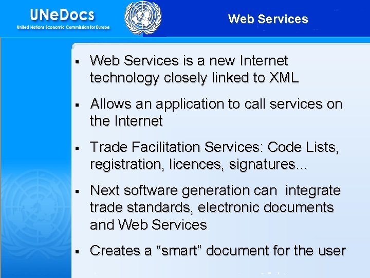 Web Services § Web Services is a new Internet technology closely linked to XML