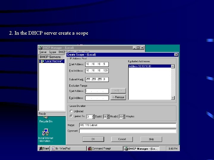 2. In the DHCP server create a scope 2. In the DHCP server create a scope