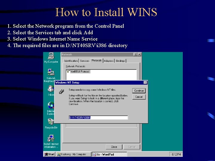 How to Install WINS 1. Select the Network program from the Control Panel 2. How to Install WINS 1. Select the Network program from the Control Panel 2.