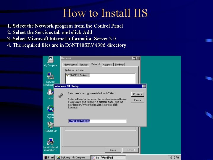 How to Install IIS 1. Select the Network program from the Control Panel 2. How to Install IIS 1. Select the Network program from the Control Panel 2.