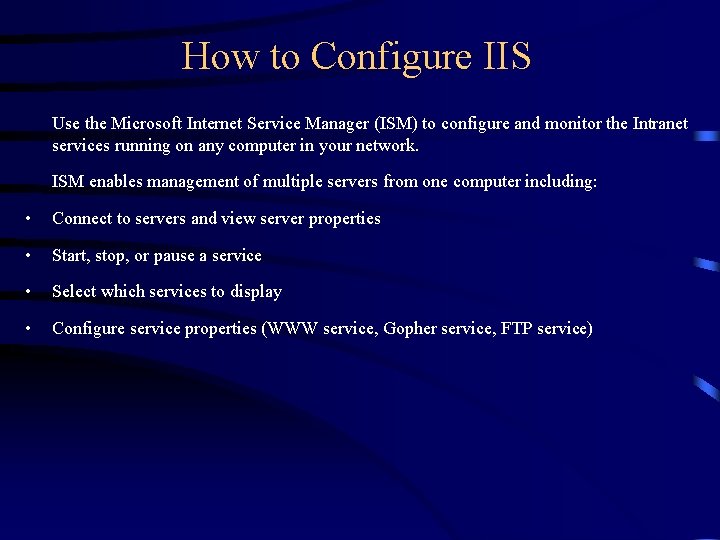 How to Configure IIS Use the Microsoft Internet Service Manager (ISM) to configure and How to Configure IIS Use the Microsoft Internet Service Manager (ISM) to configure and