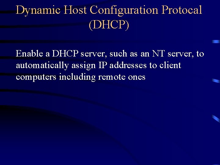 Dynamic Host Configuration Protocal (DHCP) Enable a DHCP server, such as an NT server, Dynamic Host Configuration Protocal (DHCP) Enable a DHCP server, such as an NT server,