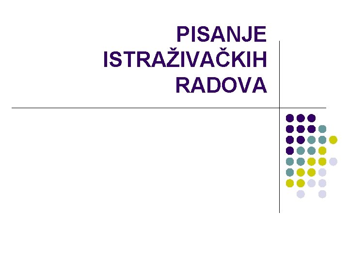 PISANJE ISTRAŽIVAČKIH RADOVA 