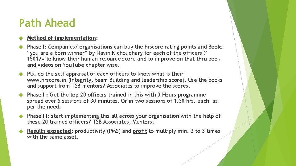 Path Ahead Method of implementation: Phase I: Companies/ organisations can buy the hrscore rating