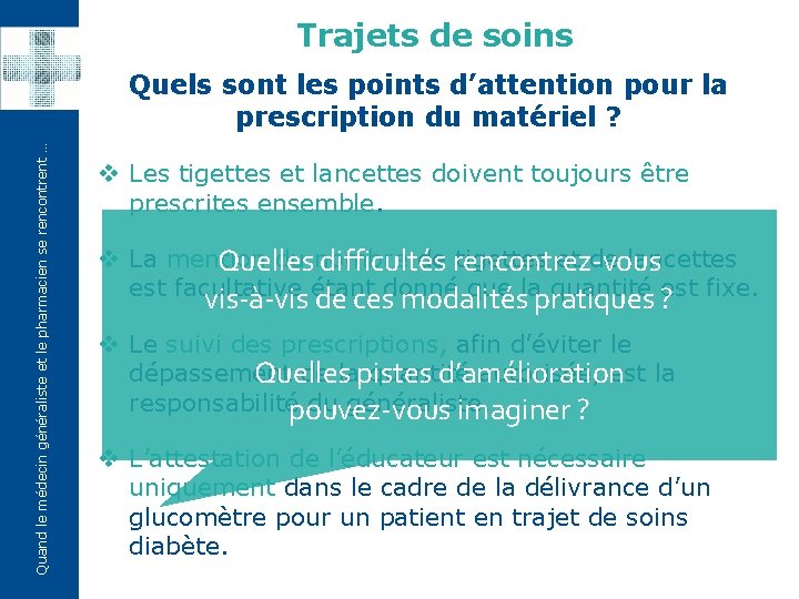 Trajets de soins Quand le médecin généraliste et le pharmacien se rencontrent … Quels