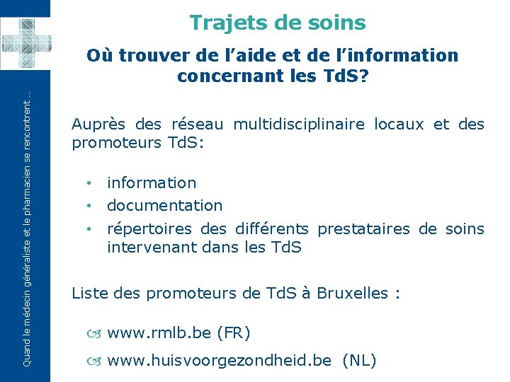 Trajets de soins Quand le médecin généraliste et le pharmacien se rencontrent … Où