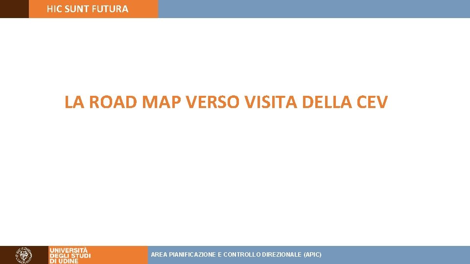 HIC SUNT FUTURA LA ROAD MAP VERSO VISITA DELLA CEV AREA PIANIFICAZIONE E CONTROLLO