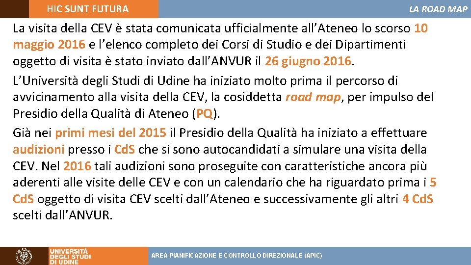 HIC SUNT FUTURA LA ROAD MAP La visita della CEV è stata comunicata ufficialmente