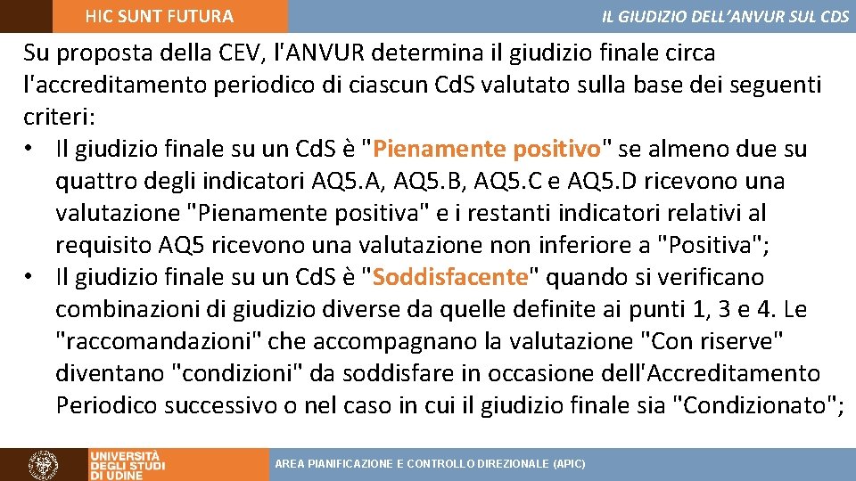 HIC SUNT FUTURA IL GIUDIZIO DELL’ANVUR SUL CDS Su proposta della CEV, l'ANVUR determina