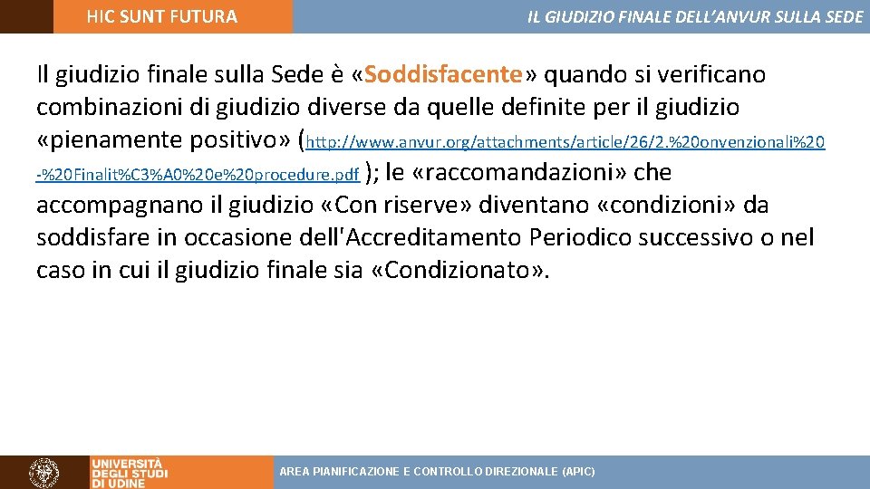 HIC SUNT FUTURA IL GIUDIZIO FINALE DELL’ANVUR SULLA SEDE Il giudizio finale sulla Sede