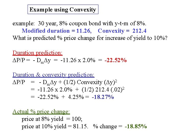 Example using Convexity example: 30 year, 8% coupon bond with y-t-m of 8%. Modified